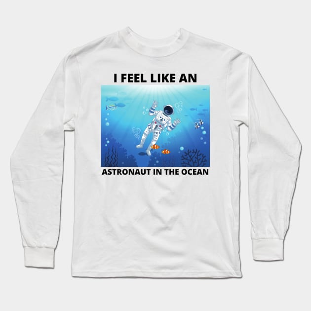 Astronaut in the Ocean Long Sleeve T-Shirt by Starcat31